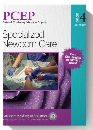 PCEP Book 4: Specialized Newborn Care (Volume 4) (Perinatal Continuing Education Program) 4th-Edition