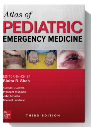 Atlas of Pediatric Emergency Medicine, Third Edition 3rd Edition