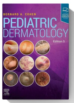 Pediatric Dermatology E-Book 5th Edition