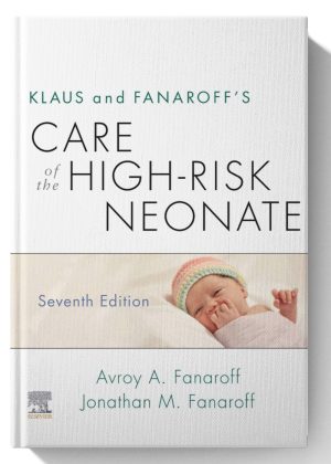Klaus and Fanaroff's Care of the High-Risk Neonate E-Book: Expert Consult - Online and Print 7th Edition